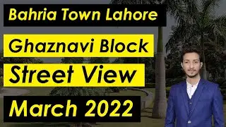 Bahria Town Lahore| Street View| Ghaznavi Block| Price Analysis| Latest March 2022