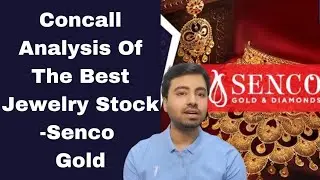 Senco Gold Concall Analysis | Senco Gold Next Year Plan | Senco Gold Complete Analysis