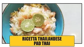 Ricetta Thai PAD THAI | Noodles Thailandesi