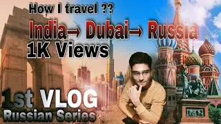 Travelling From🇮🇳India to🇷🇺Russia via Dubai |MBBS in Russia|Orel state medical university