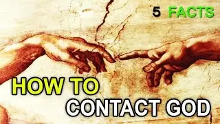 How to Contact God - FIVE FACTS