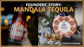 Founding Mandala Tequila: A Startup Story