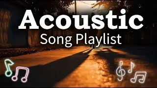 Late Night Chill Acoustic Love Playlist Vol 【1140】