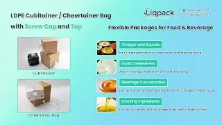 Liqpack Collapsible Packages for Food and Beverage:LDPE Cubitainers and cheertainer bags