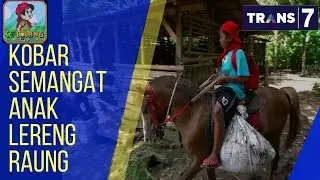 BOCAH PETUALANG | KOBAR SEMANGAT ANAK LERENG RAUNG (04/12/17) 2-3