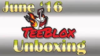 Teeblox Unbloxing - June 2016