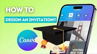 How to design a graduation invitation on Canva?