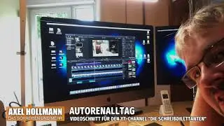 Autorenalltag - Ich schneide ein Video f&uuml;r die SchreibDilettanten