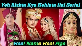 Yeh Rishta Kya Kehlata Hai Serial Cast | Real Name And Real Age | Naira | Kartik | Radhika Serial |