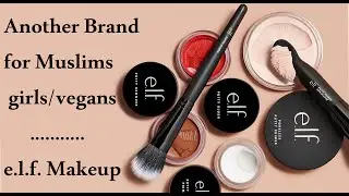 elf Cosmetic | e.l.f is Another Brand for Muslims Girls/Vegans| elf Makeup| Halal  Urdu/Hindi | 2021