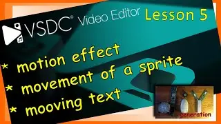 Free 4k video editor VSDC Lesson 5 | Moving objects in VSDC | Motion of sprites | diy generation