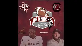 AgKnocks Pod: Texas A&M V South Carolina, Missouri Game Recap (Part 1)