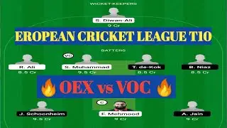 EUROPEAN CRICKET lEAGUE T10, TODAY MATCH OEX VS VOC, OEX VS VOC DREAM11 TEAM, OEX VS VOC DREAM11 T10