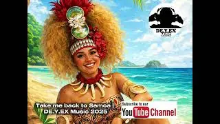 Take me back to Samoa 🇼🇸 | DE.Y.EX Music 2025
