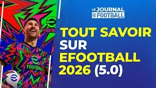 eFootball : Tout savoir sur eFootball 2026 (MAJ 5.0)