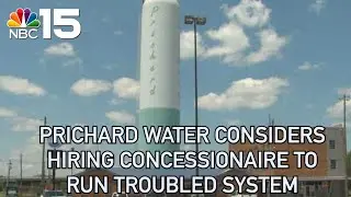 Prichard Water considers hiring concessionaire to run troubled system - NBC 15 WPMI