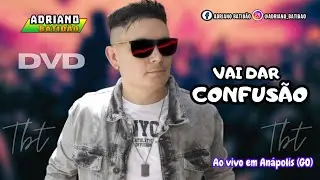 VAI DAR CONFUSÃO / TBT ADRIANO BATIDÃO O REI DA NOITE AO VIVO EM ANÁPOLIS (GO) LANÇAMENTO 2025