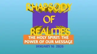 RHAPSODY OF REALITIES AUDIO| THE HOLY SPIRIT: THE POWER OF OUR MESSAGE| JANUARY 16 2026 DEVOTIONAL