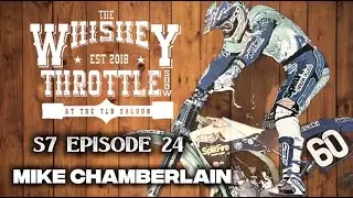 Mike Chamberlain | S7 Ep24 | The Whiskey Throttle Show