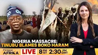 LIVE | Nigeria: Twin Attacks Kill Nearly 200, Tinubu Deploys Army | Firstpost Africa | N18G
