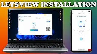 LetsView screen mirroring for Windows and Android Installation Guide 2023