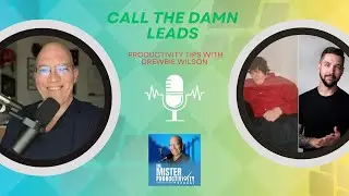 Call the Damn Leads: Productivity Tips with Drewbie Wilson