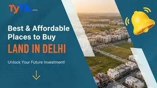 Best & Affordable Places to Buy Land in Delhi | Top Investment Areas #tytil  #realestate #bestplaces