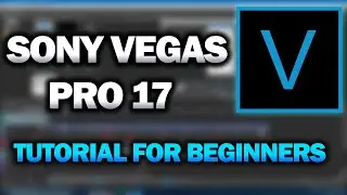 Sony Vegas Pro 17 Tutorial For Beginners [QUICK GUIDE]