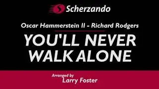 You&rsquo;ll Never Walk Alone &ndash; arr. by Larry Foster