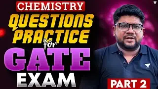 GATE  2026 Chemistry Practice Questions | GATE 2026 Chemistry Exam | Part 2 | Kuldeep Garg
