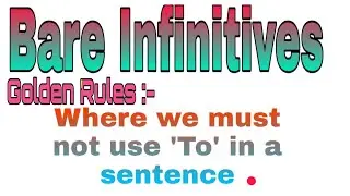 Bare Infinitives// Golden rules of English