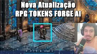 Nova Grande Atualiza&ccedil;&atilde;o - RPG Tokens Forge AI BETA Aberto