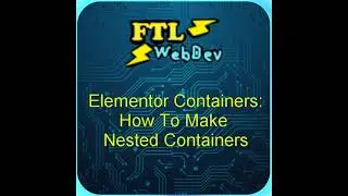 Elementor Containers - How To Make Nested Containers