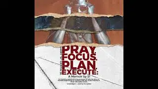 Pray. Focus. Plan. Execute.: A Memoir by S1 - Larry 's1' Griffin