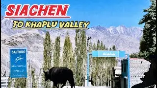 Siachen to Khaplu Valley | Pakistan&rsquo;s Hidden Gem Road Trip Vlog 2025