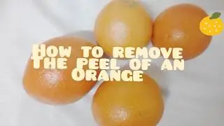Orange Peel Trick /how to remove orange Peel/Orange peel / Benefits of orange -description . English