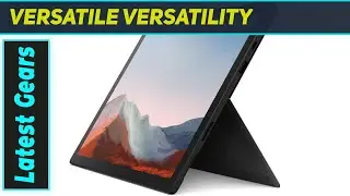 Surface Pro 7 : The Ultimate i7 Tablet Experience?