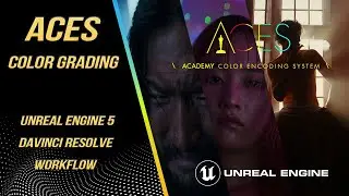 Unreal Engine 5 dla Filmowc&oacute;w: ACES Workflow i Color Grading w Davinci Resolve. Poradnik PL