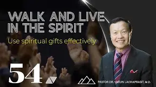 54/60 Use spiritual gifts effectively - Walk and Live In the Spirit