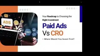 Paid Ads vs CRO &ndash; Where Should You Invest First?