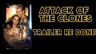 Attack Of The Clones - Trailer RE Done