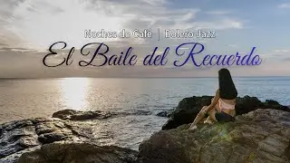 🎵El Baile del Recuerdo - Soft Latin Jazz for Night Café