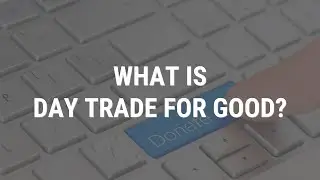 Matthew Poll Day Trading For Good | Learn more at DayTradeForGood.com!