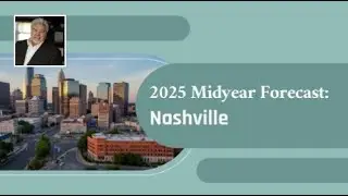 2025 Midyear Forecast: Nashville | Ron Poindexter Super Broker 615-995-0505