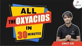 All the Oxyacids in 1 Shot | JEE 2021 | ATP STAR | Ankit Chouksey Sir