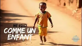 Comme un enfant, Me voici, Seigneur ! 🎶 Chanson religieuse