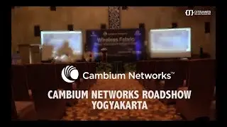 Cambium Networks Roadshow Yogyakarta