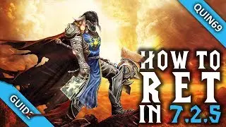 Legion: 7.2.5 Ret Paladin Guide (PvE | In-depth)
