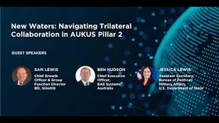 New Waters: Navigating Trilateral Collaboration in AUKUS Pillar 2 Webinar