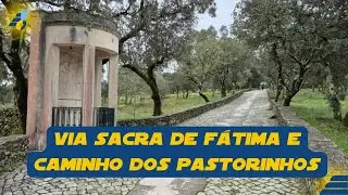 Via Sacra de Fátima e o Caminho dos Pastorinhos